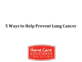 5 Ways to Help Prevent Lung Cancer