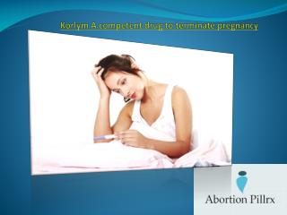 Korlym A competent drug to terminate pregnancy