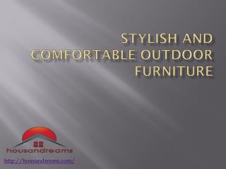 Stylish And Comfortable Outdoor Furniture