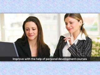Improve with the help of personal development courses!