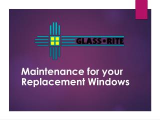 Maintenance for your Replacement Windows