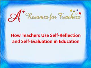 How Teachers Use Self-Reflection and Self-Evaluation in Education