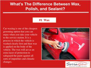 What’s the difference between Wax, Polish, and Sealant?