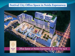 Festival City Office Space in Noida Expressway