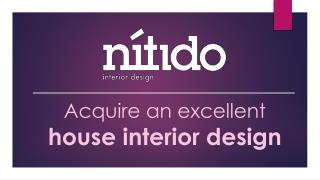 Acquire an excellent house interior design