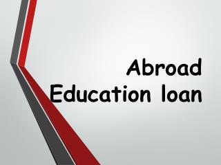 Abroad Education loan : 5 Things to Bring Home From Studying Abroad