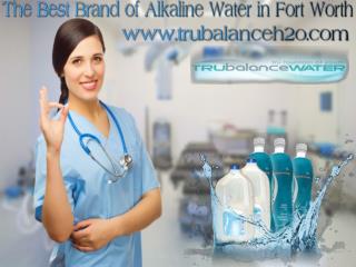 The Best Brand of Alkaline Water in Fort Worth