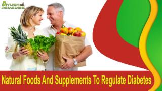 Natural Foods And Supplements To Regulate Diabetes In People