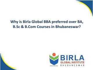 Why is Birla Global BBA preferred over BA, B.Sc & B.Com Courses in Bhubaneswar?