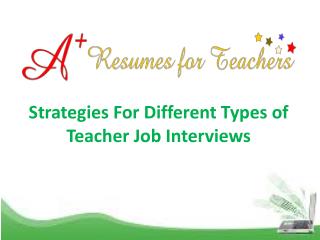 Strategies For Different Types of Teacher Job Interviews
