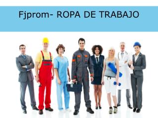 Fjprom- ROPA DE TRABAJO