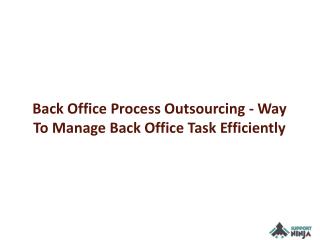 Back Office Process Outsourcing - Way To Manage Back Office Task Efficiently