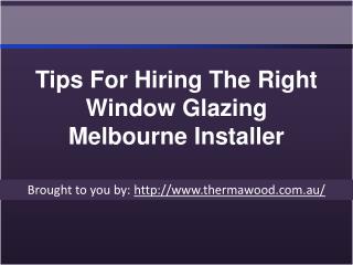 Tips For Hiring The Right Window Glazing Melbourne Installer