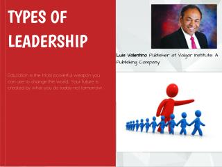 Types of Leadership: Luis Valentino