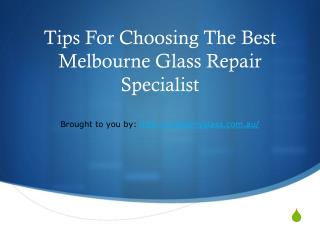 Tips For Choosing The Best Melbourne Glass Repair Specialist