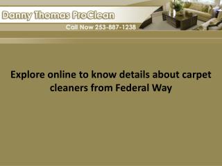 Explore online to know details about carpet cleaners from Federal Way