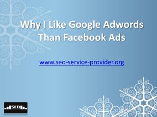 Why I like Google Adwords than Facebook Ads