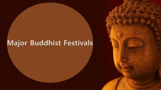 Major Buddhist Festivals