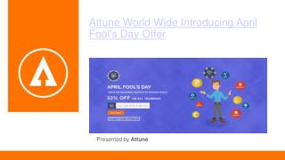 Attune World Wide Introducing April Fool's Day Offer