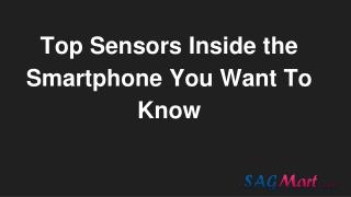 Top sensors inside the smartphone you want to know