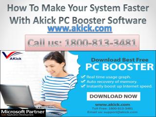 How To Make Your System Faster With Akick PC Booster Software