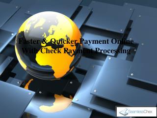 Faster & Quicker Payment Online With Check Payment Processing