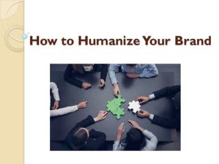 How to Humanize Your Brand