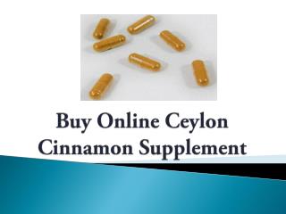 Buy Natural Ceylon Cinnamon Supplement Online