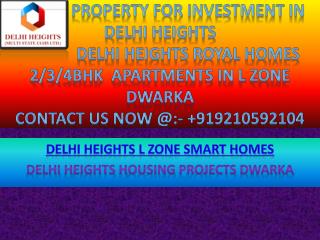 Delhi Heights Royal Homes 2/3/4BHK Apartments in L Zone Dwarka