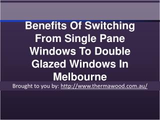 Benefits Of Switching From Single Pane Windows To Double Glazed Windows In Melbourne