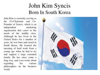 John Kim Syncis Born In South Korea