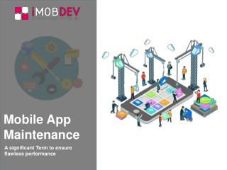 Mobile App Maintenance – A significant term to ensure flawless performance