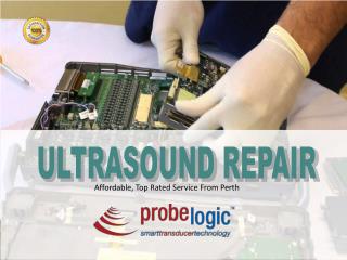 Ultrasound Repair - Affordable, Top Rated Service From Perth