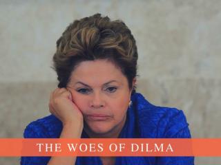 The woes of Dilma