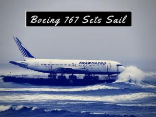 Boeing 767 sets sail