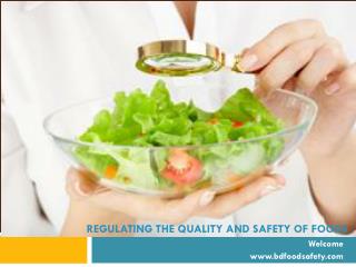 Regulation of quality and safety of foods