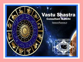 Vastu Shastra Consultant in Delhi