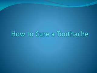 How to Cure a Toothache
