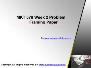 MKT 578 Week 2 Problem Framing Papers