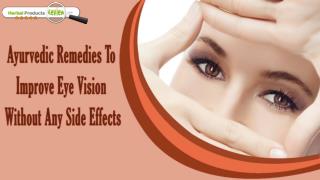 Ayurvedic Remedies To Improve Eye Vision Without Any Side Effects