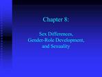 Chapter 8: Sex Differences, Gender-Role Development, and Sexuality