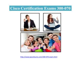 Certification Exams 300-070 Braindumps