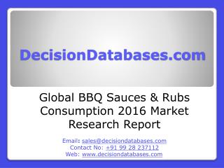 BBQ Sauces and Rubs Consumption Market Research Report: International Analysis 2016-2021