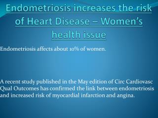 Endometriosis increases the risk of Heart Disease – Women’s health issue
