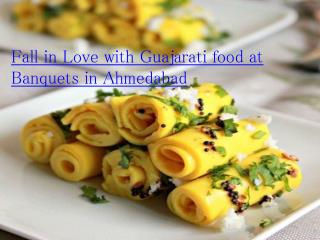 Fall in Love with Gujrati food at Banquets in Ahmedabad