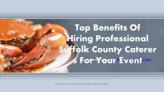 Top Benefits Of Hiring Professional Suffolk County Caterers For Your Event
