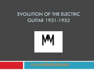 Evolution of the Electric Guitar 1931-1952