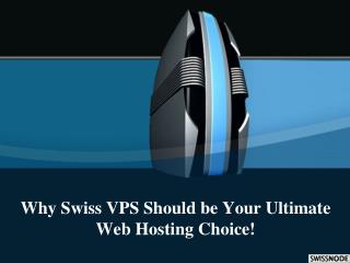 Why Swiss VPS Should Be Your Ultimate Web Hosting Choice