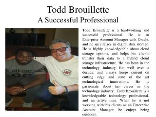 Todd Brouillette - A Successful Professional