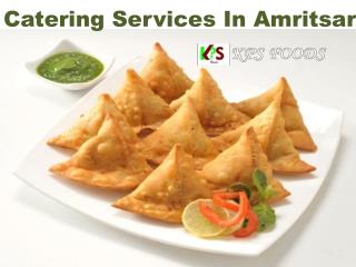 Catering services in amritsar- kpsfoods- caterers in amritsar